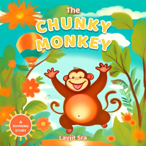 Cover of The Chunky Monkey: a happy chimp with his arms raised in a jungle, a hot air balloon behind him